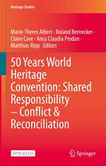 50 Years World Heritage Convention: Shared Responsibility – Conflict & Reconciliation