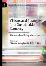 Visions and Strategies for a Sustainable Economy: Theoretical and Policy Alternatives