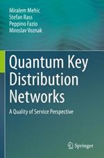 Quantum Key Distribution Networks: A Quality of Service Perspective