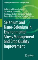 Selenium and Nano-Selenium in Environmental Stress Management and Crop Quality Improvement