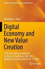 Digital Economy and New Value Creation: 15th International Conference on Business Excellence, ICBE 2021, Bucharest, Romania, March 18–19, 2021