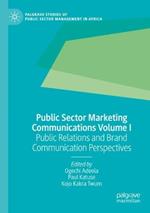 Public Sector Marketing Communications Volume I: Public Relations and Brand Communication Perspectives