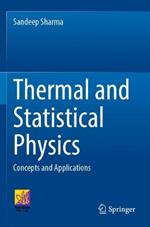 Thermal and Statistical Physics: Concepts and Applications