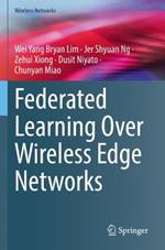 Federated Learning Over Wireless Edge Networks