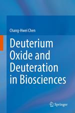 Deuterium Oxide and Deuteration in Biosciences