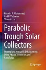 Parabolic Trough Solar Collectors: Thermal and Hydraulic Enhancement Using Passive Techniques and Nanofluids