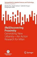 (Re)Discovering Proximity: Generating New Urbanity—An Action Research for Milan