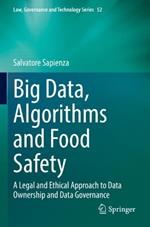 Big Data, Algorithms and Food Safety: A Legal and Ethical Approach to Data Ownership and Data Governance