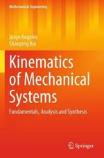 Kinematics of Mechanical Systems: Fundamentals, Analysis and Synthesis