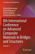 8th International Conference on Advanced Composite Materials in Bridges and Structures: Volume 1
