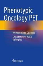 Phenotypic Oncology PET: An Instructional Casebook