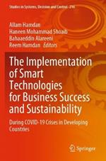 The Implementation of Smart Technologies for Business Success and Sustainability: During COVID-19 Crises in Developing Countries