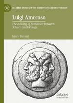 Luigi Amoroso: The Building of Economics Between Science and Ideology