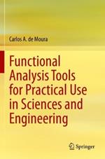 Functional Analysis Tools for Practical Use in Sciences and Engineering