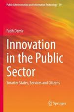 Innovation in the Public Sector: Smarter States, Services and Citizens