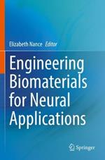 Engineering Biomaterials for Neural Applications