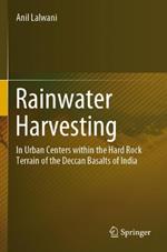 Rainwater Harvesting: In Urban Centers within the Hard Rock Terrain of the Deccan Basalts of India