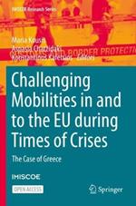 Challenging Mobilities in and to the EU during Times of Crises: The Case of Greece