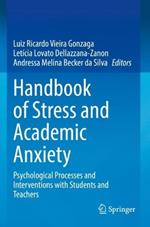 Handbook of Stress and Academic Anxiety: Psychological Processes and Interventions with Students and Teachers