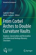 From Corbel Arches to Double Curvature Vaults: Analysis, Conservation and Restoration of Architectural Heritage Masonry Structures