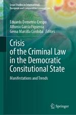 Crisis of the Criminal Law in the Democratic Constitutional State: Manifestations and Trends