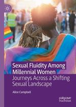 Sexual Fluidity Among Millennial Women: Journeys Across a Shifting Sexual Landscape