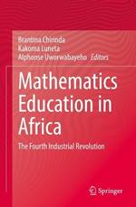 Mathematics Education in Africa: The Fourth Industrial Revolution