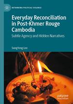 Everyday Reconciliation in Post-Khmer Rouge Cambodia