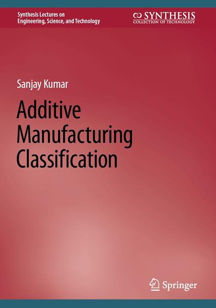 Additive Manufacturing Classification