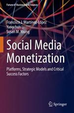 Social Media Monetization: Platforms, Strategic Models and Critical Success Factors