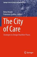 The City of Care: Strategies to Design Healthier Places