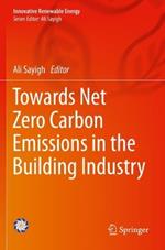 Towards Net Zero Carbon Emissions in the Building Industry