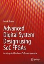 Advanced Digital System Design using SoC FPGAs: An Integrated Hardware/Software Approach