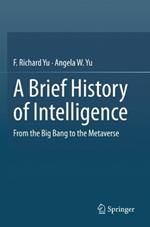 A Brief History of Intelligence: From the Big Bang to the Metaverse