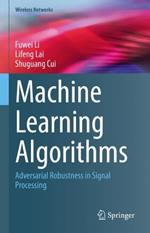 Machine Learning Algorithms: Adversarial Robustness in Signal Processing