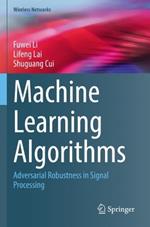 Machine Learning Algorithms: Adversarial Robustness in Signal Processing