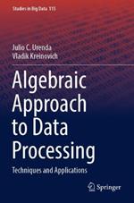 Algebraic Approach to Data Processing: Techniques and Applications