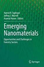 Emerging Nanomaterials: Opportunities and Challenges in Forestry Sectors