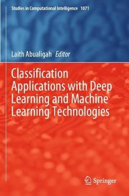 Classification Applications with Deep Learning and Machine Learning Technologies - cover