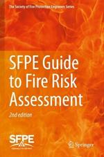 SFPE Guide to Fire Risk Assessment: SFPE Task Group on Fire Risk Assessment