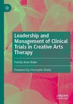 Leadership and Management of Clinical Trials in Creative Arts Therapy