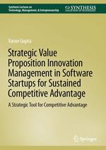 Strategic Value Proposition Innovation Management in Software Startups for Sustained Competitive Advantage