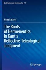 The Roots of Hermeneutics in Kant's Reflective-Teleological Judgment