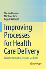 Improving Processes for Health Care Delivery: Lessons from Johns Hopkins Medicine