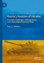 Russia's Invasion of Ukraine: Economic Challenges, Embargo Issues and a New Global Economic Order