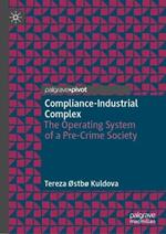 Compliance-Industrial Complex: The Operating System of a Pre-Crime Society