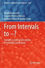 From Intervals to –?: Towards a General Description of Validated Uncertainty