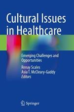 Cultural Issues in Healthcare: Emerging Challenges and Opportunities