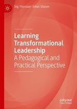 Learning Transformational Leadership: A Pedagogical and Practical Perspective