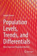 Population Levels, Trends, and Differentials: More Important Population Matters